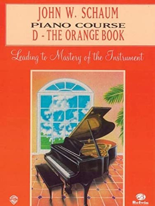John W. Schaum Piano Course: D -- The Orange Book
