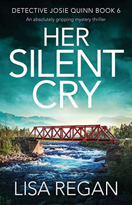 Her Silent Cry: An absolutely gripping mystery thriller (Detective Josie Quinn)