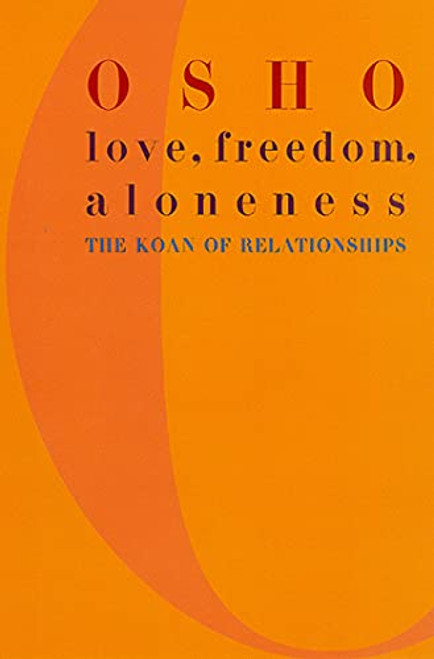 Love, Freedom, Aloneness: The Koan of Relationships