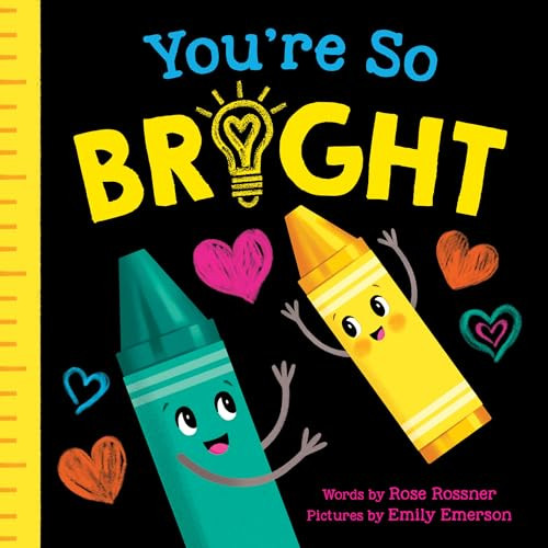 You're So Bright: A Heartwarming Self-Esteem Board Book for Babies and Toddlers (Punderland)