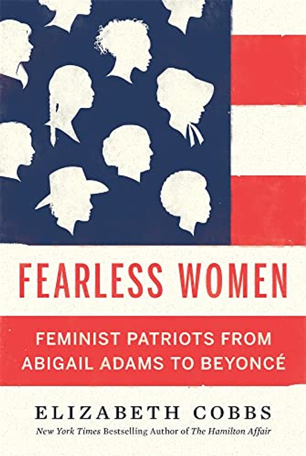 Fearless Women: Feminist Patriots from Abigail Adams to Beyonc