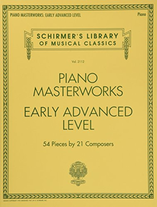 Piano Masterworks - Early Advanced Level: Schirmer's Library of Musical Classics Volume 2112 (Schirmer's Library of Musical Classics, 2112)