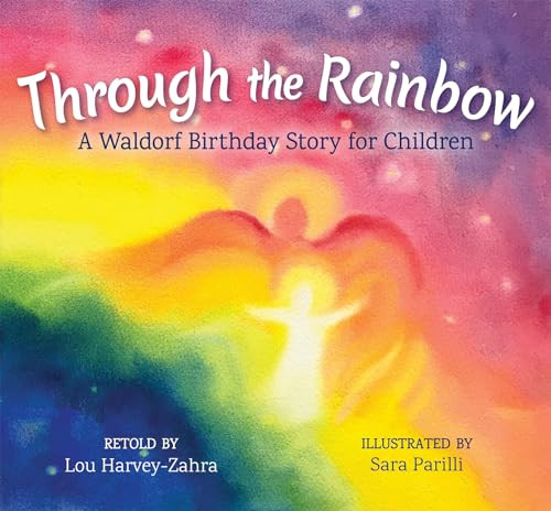 Through the Rainbow: A Waldorf Birthday Story for Children