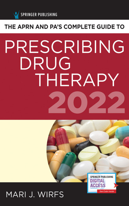 The APRN and PAs Complete Guide to Prescribing Drug Therapy 20225th Edition  Comprehensive Drug Guide, Drug Reference Book 2022