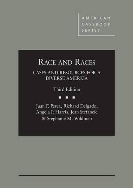 Race and Races: Cases and Resources for a Diverse America 3d (American Casebook Series)