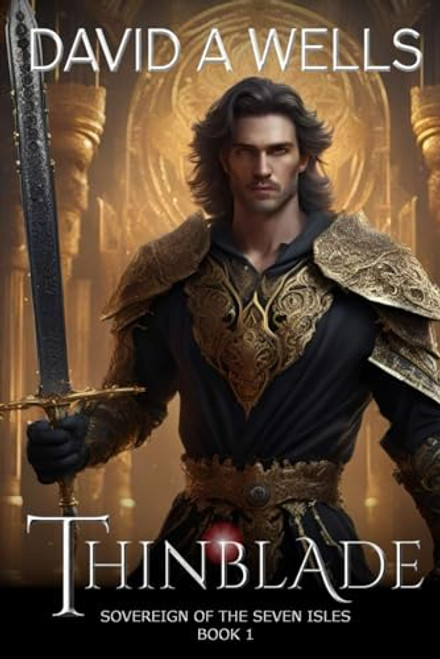 Thinblade: Sovereign of the Seven Isles: Book One