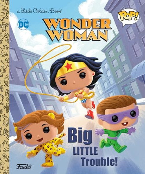 Wonder Woman: Big Little Trouble! (Funko Pop!) (Little Golden Book)
