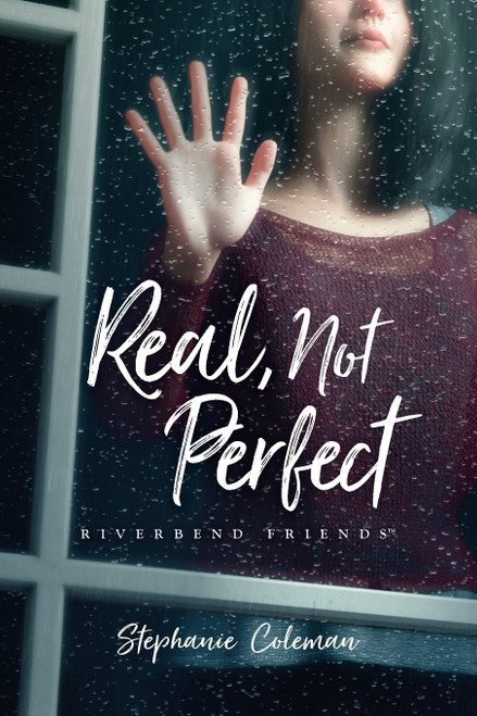 Real, Not Perfect (Riverbend Friends)