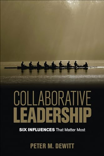 Collaborative Leadership: Six Influences That Matter Most