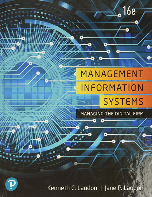 Management Information Systems: Managing the Digital Firm