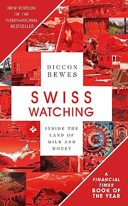 Swiss Watching, 3rd Edition: Inside the Land of Milk and Honey