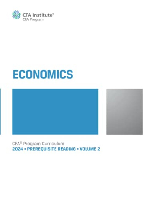 2024 CFA Program Prerequisite Reading Volume 2: Economics (2024 CFA Program Prerequisite Readings)