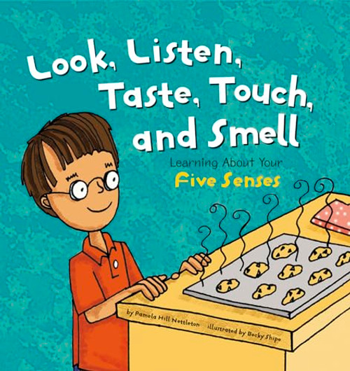 Look, Listen, Taste, Touch, and Smell: Learning About Your Five Senses (The Amazing Body)