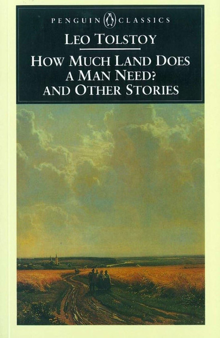 How Much Land Does a Man Need? and Other Stories (Penguin Classics)