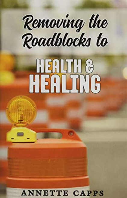 Removing the Roadblocks to Health & Healing