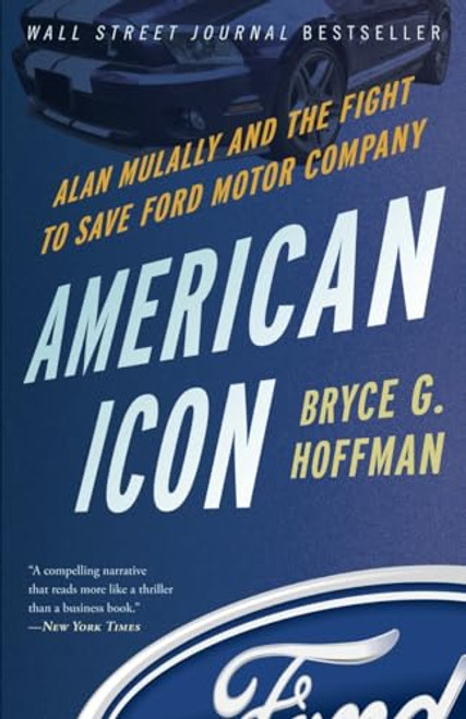 American Icon: Alan Mulally and the Fight to Save Ford Motor Company