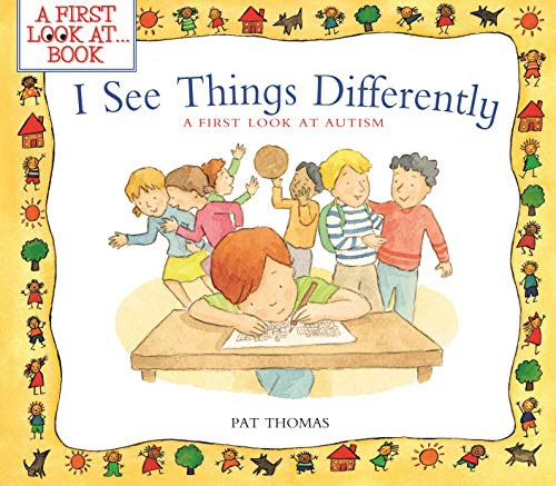 I See Things Differently: A First Look at Autism (A First Look atSeries)