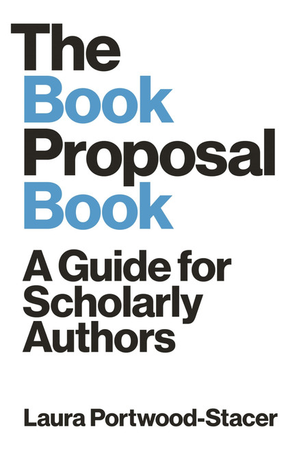 The Book Proposal Book: A Guide for Scholarly Authors (Skills for Scholars)