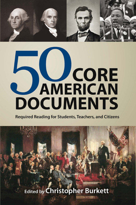 50 Core American Documents Required Reading for Students, Teachers and Citizens