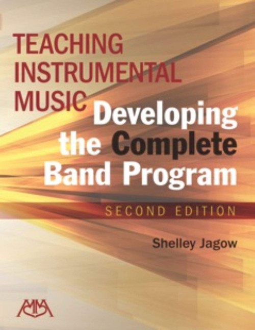 Teaching Instrumental Music (Second Edition); Developing the Complete Band Program