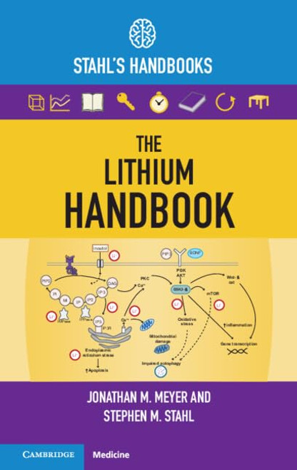 The Lithium Handbook: Stahl's Handbooks (Stahl's Essential Psychopharmacology Handbooks)