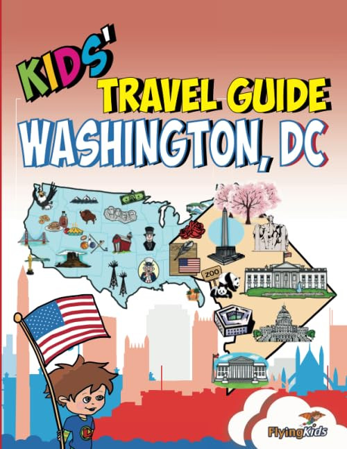 Kids' Travel Guide - Washington, DC: The fun way to discover Washington, DC with special activities for kids, coloring pages, fun fact and more!