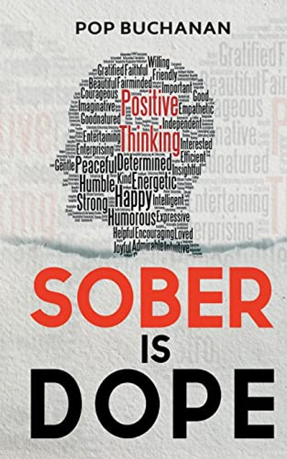 Sober is Dope: Sobriety Prayers and Affirmations for Attracting Health, Happiness, and Abundance in Recovery