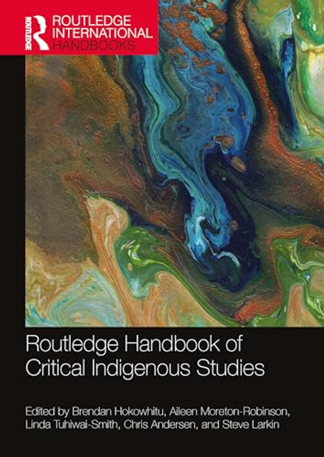 Routledge Handbook of Critical Indigenous Studies (Routledge International Handbooks)