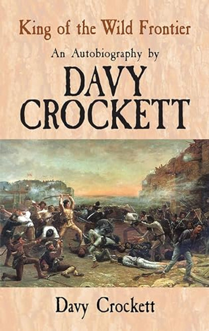 King of the Wild Frontier: An Autobiography by Davy Crockett (Dover Books on Americana)