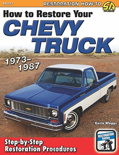 How to Restore Your Chevy Truck: 1973-1987