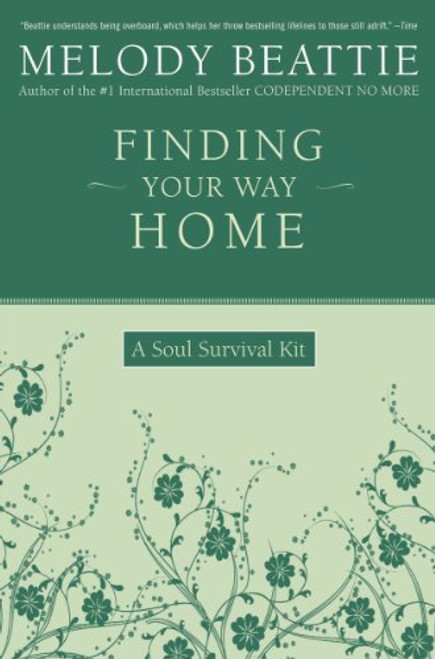 Finding Your Way Home: A Soul Survival Kit