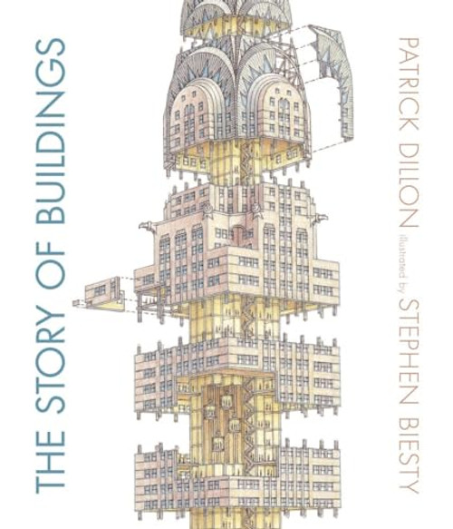 The Story of Buildings: From the Pyramids to the Sydney Opera House and Beyond