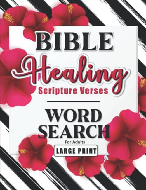 Healing Bible Verses Word Search for Adults Large Print: Healing for Body, Mind, and Spirit Bible Word Searches, Word Search Puzzles, and Word Finds