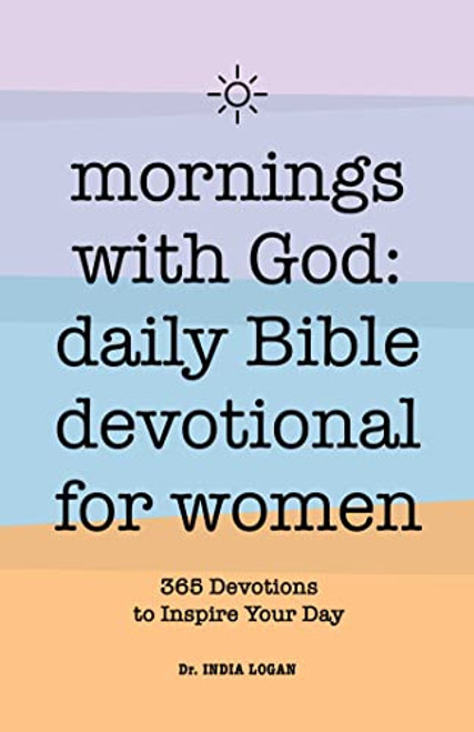 Mornings With God: Daily Bible Devotional for Women: 365 Devotions to Inspire Your Day