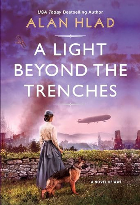 A Light Beyond the Trenches: A WW1 Novel of Betrayal and Resilience