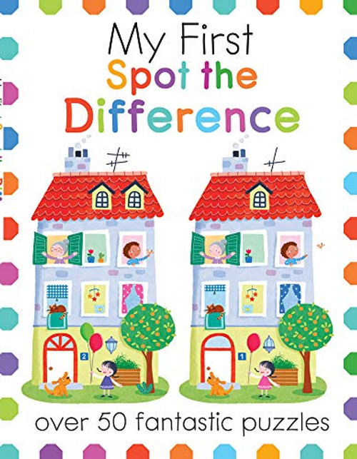 My First Spot the Difference: A Book of Learning Activities for Kids With 50+ Puzzles (My First Activity Books)