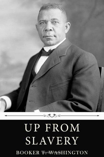 Up from Slavery by Booker T. Washington