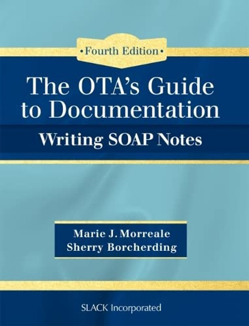 OTAs Guide to Documentation: Writing SOAP Notes