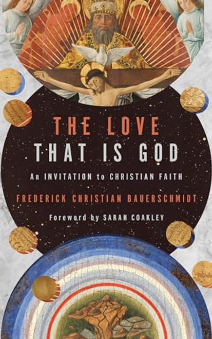 The Love That Is God: An Invitation to Christian Faith