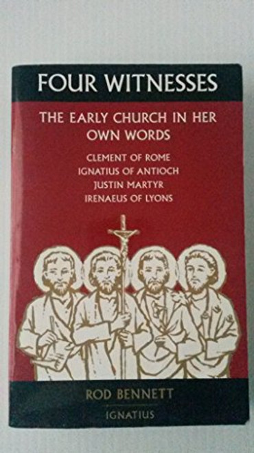 Four Witnesses: The Early Church in Her Own Words