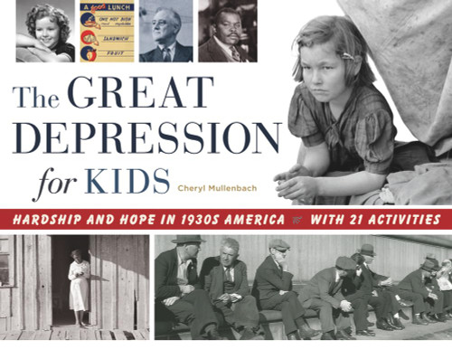 The Great Depression for Kids: Hardship and Hope in 1930s America, with 21 Activities (59) (For Kids series)
