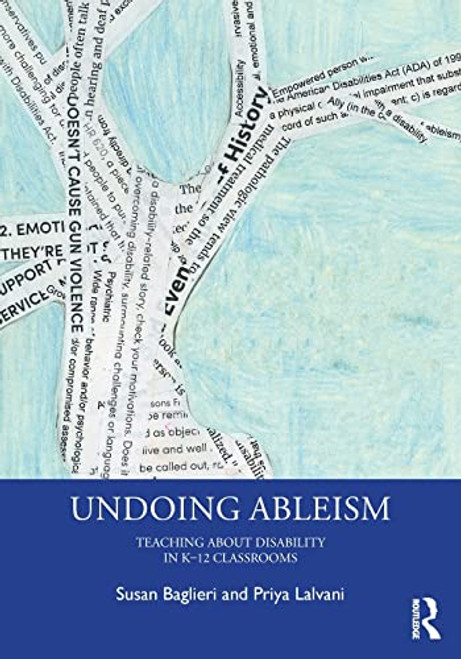 Undoing Ableism: Teaching About Disability in K-12 Classrooms