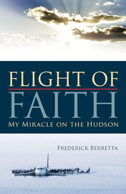 Flight of Faith: My Miracle on the Hudson