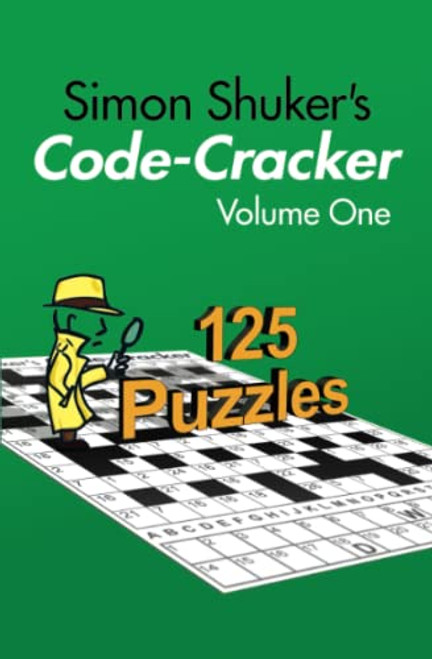 Simon Shuker's Code-Cracker, Volume One (Simon Shuker's Code-Cracker Books)