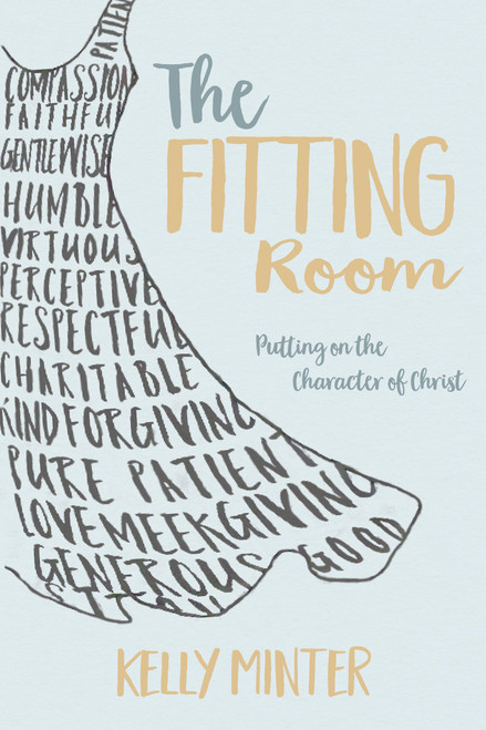 The Fitting Room: Putting On the Character of Christ