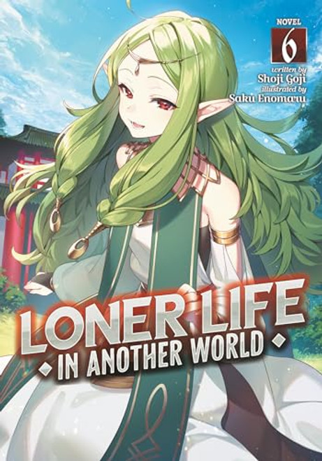 Loner Life in Another World (Light Novel) Vol. 6