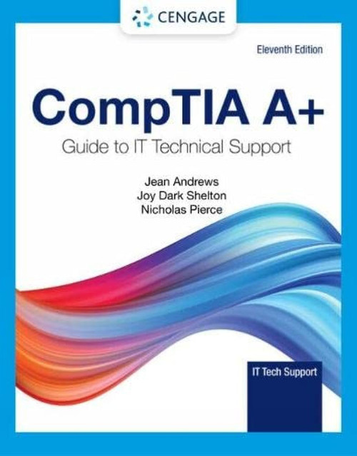 CompTIA A+ Guide to Information Technology Technical Support (MindTap Course List)