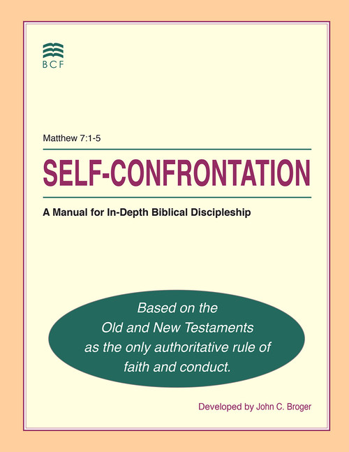 Self-Confrontation: A Manual for In-Depth Biblical Discipleship