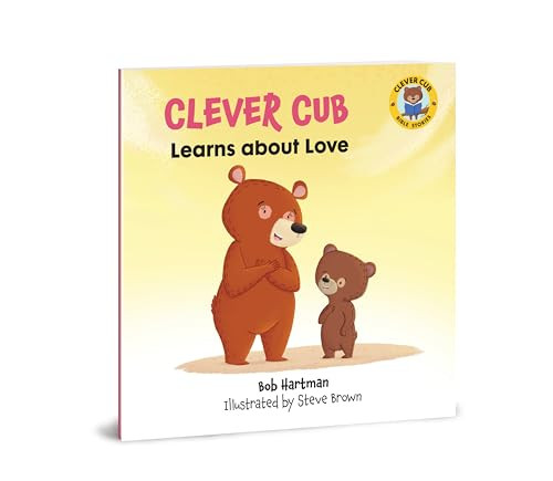 Clever Cub Learns about Love (Clever Cub Bible Stories) (Volume 5)