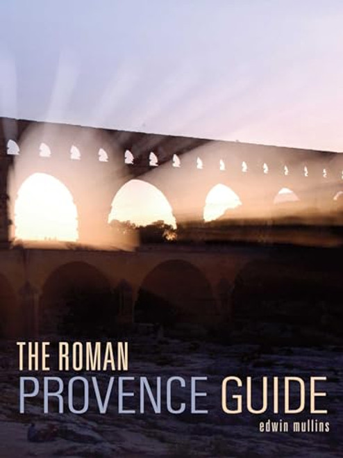 The Roman Provence Guide (Interlink Guide)